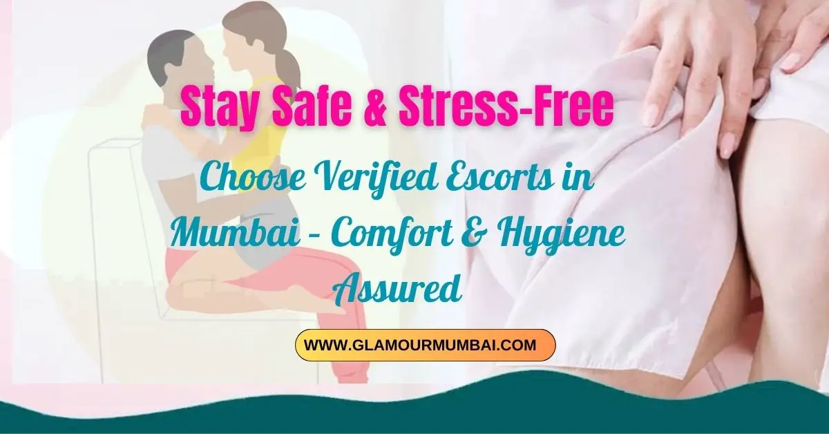 Personal hygiene in escort services in Mumbai ensures safety, comfort, and a stress-free premium experience with verified escorts