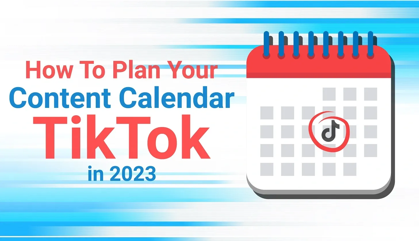 How to plan your TikTok Content Calendar in 2023