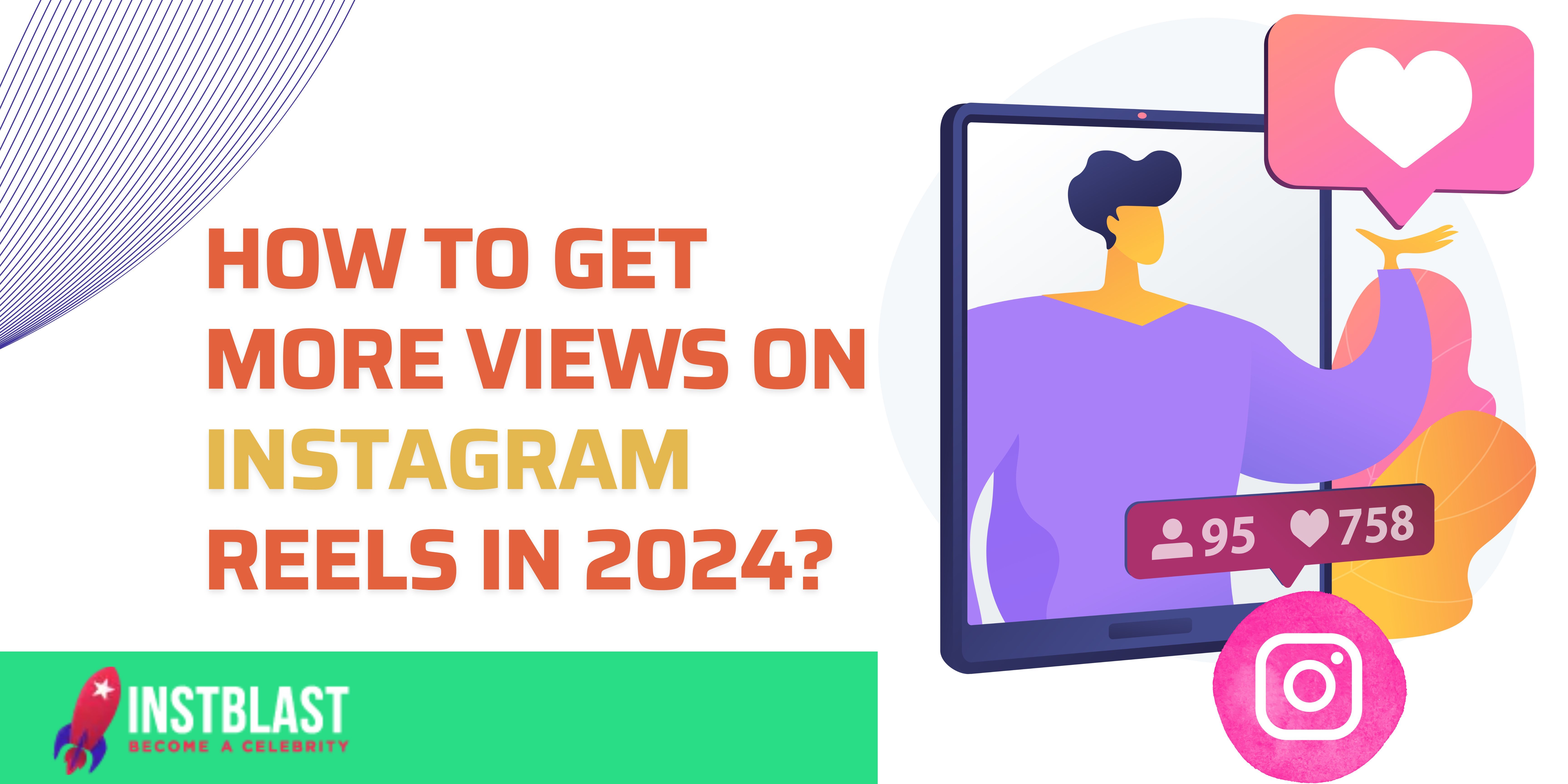 How to Get More Views on Instagram Reels in 2024?