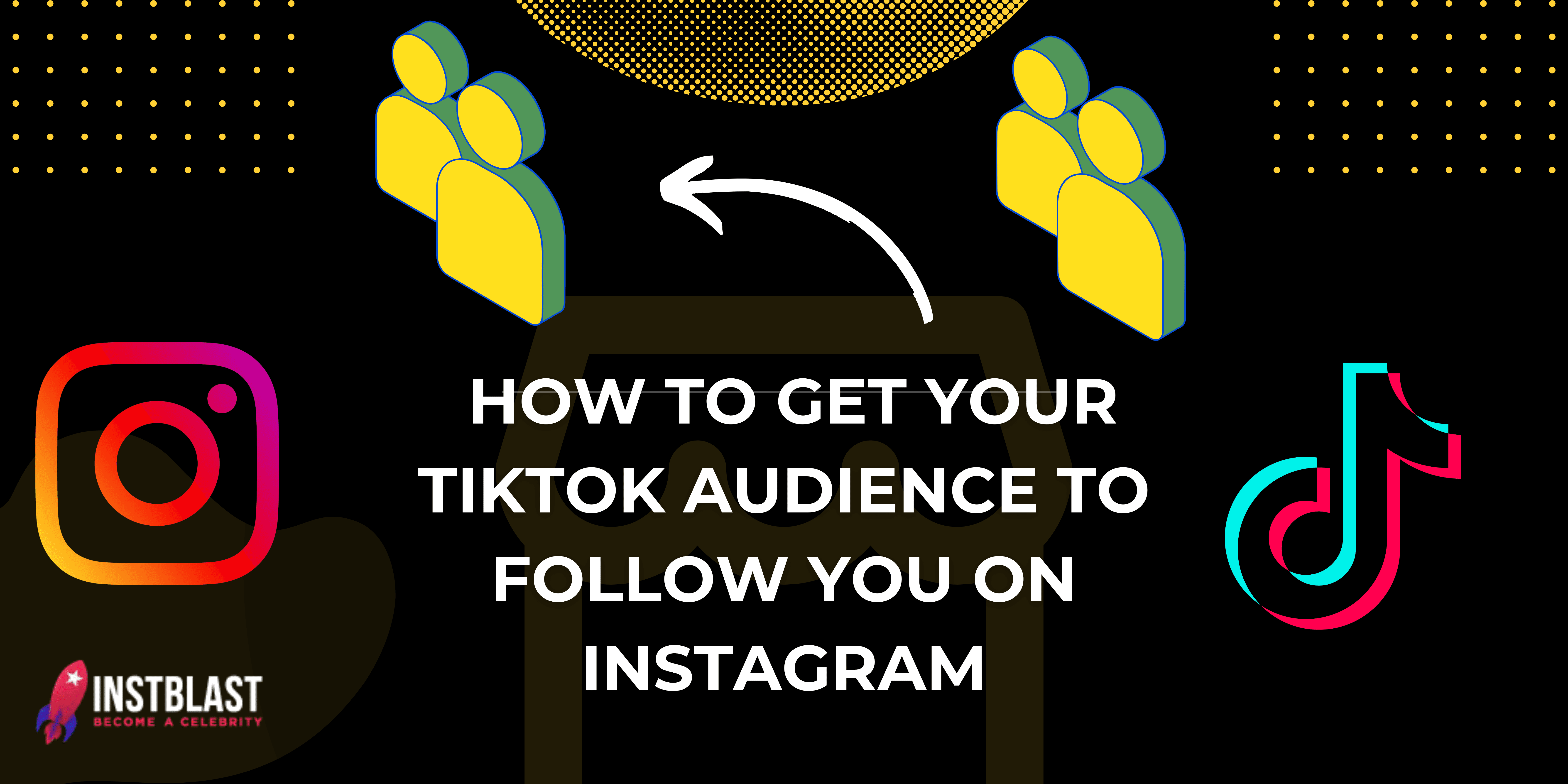  How to Get Your TikTok Audience to Follow You on Instagram