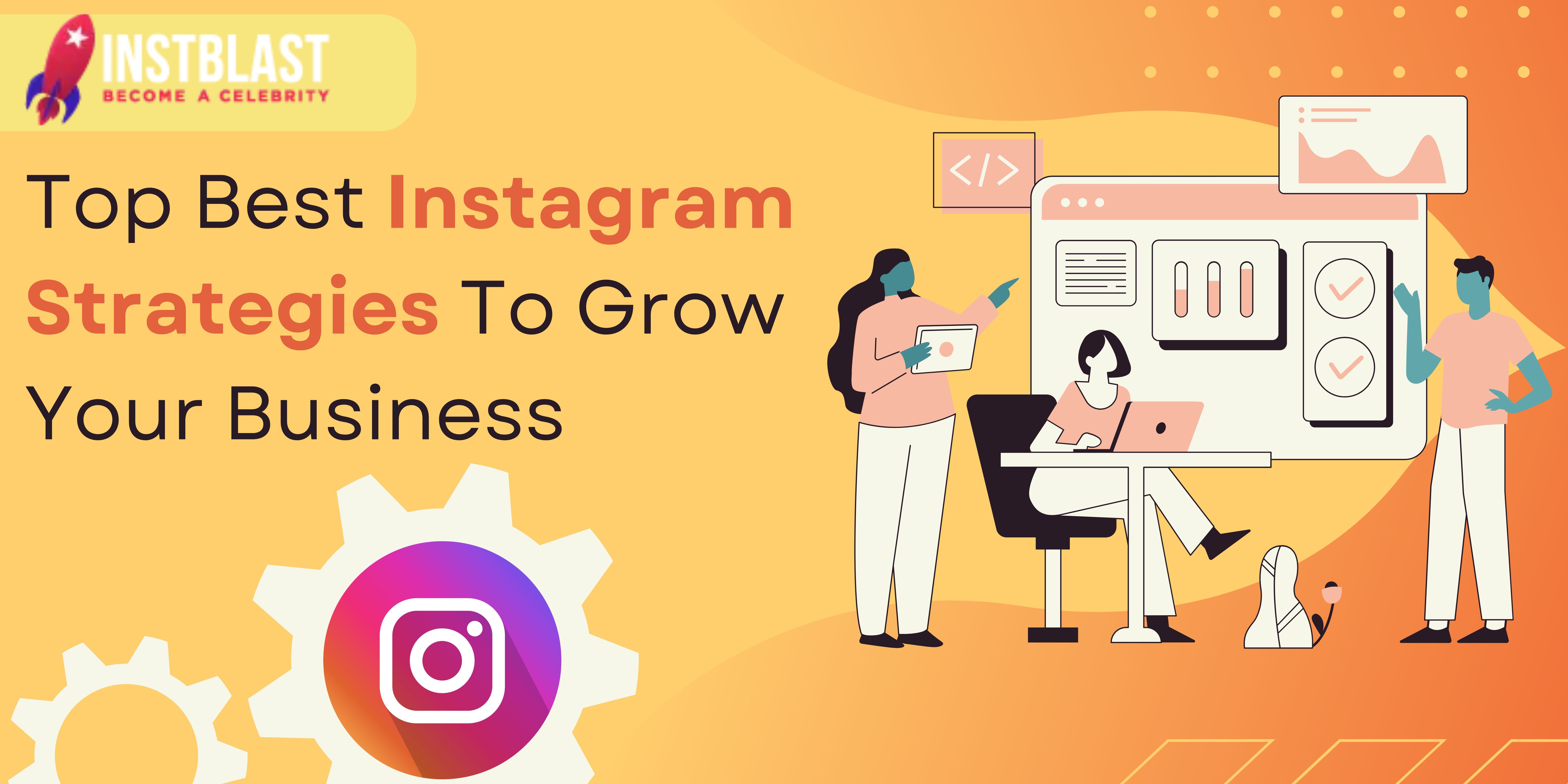 Top Best Instagram Strategies To Grow Your Business