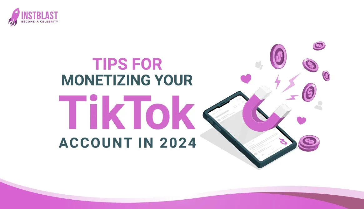 Tips for Monetizing Your TikTok Account in 2024