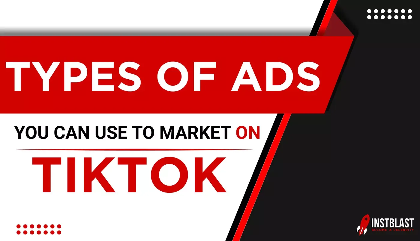 What Types of Ads Can You Use to Market on TikTok?