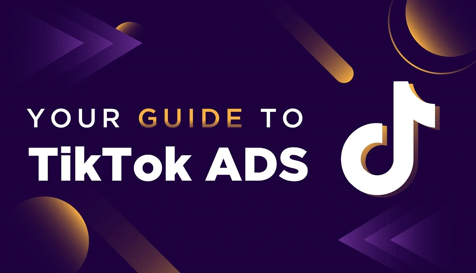 Your Guide to TikTok Ads