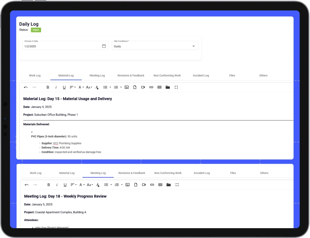 Create daily logs for work, material, revisions, feedback, accidents and capture site and weather conditions