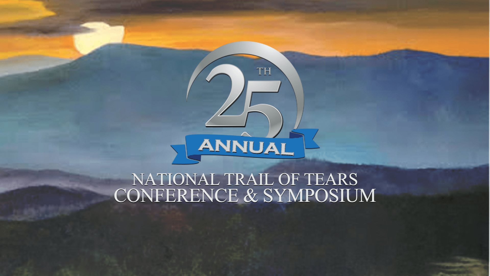 25th Annual Trail of Tears Conference & Symposium National Trail of