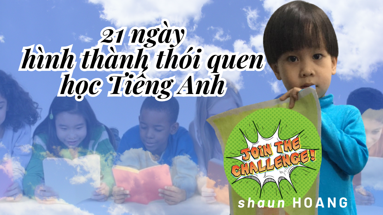 Thử thách 21 ngày hình thành thói quen học tiếng anh cùng con