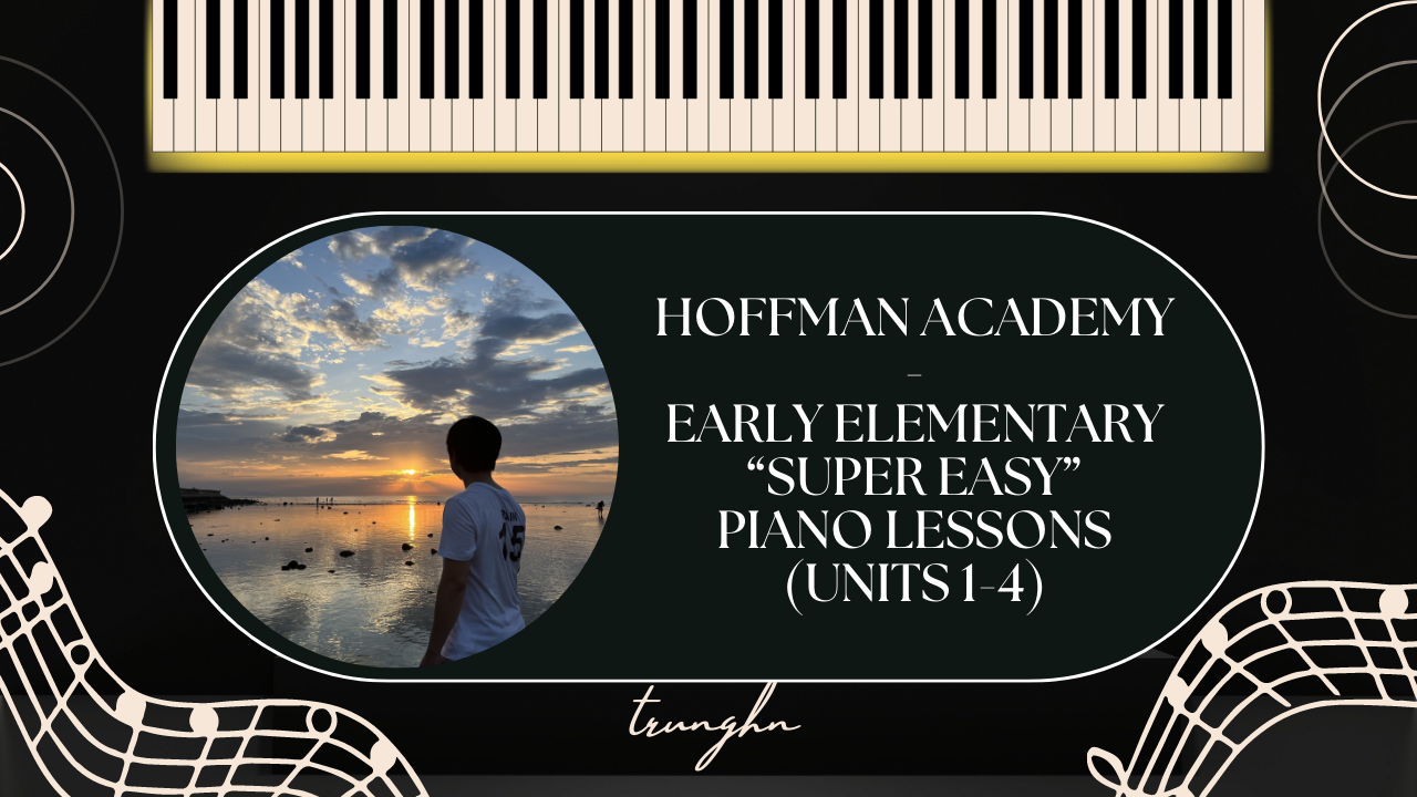 Hoffman Academy - Early Elementary "Super Easy" Piano Lessons (Unit 1-4)