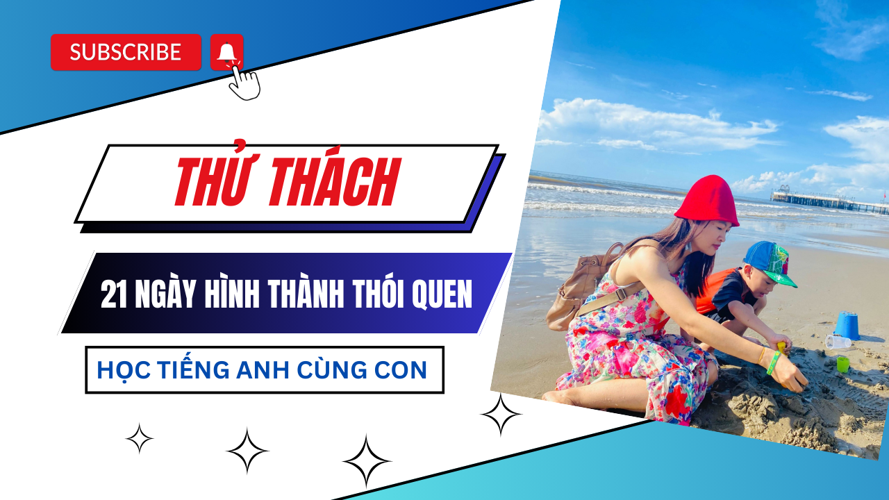 Thử thách 21 ngày hình thành thói quen học tiếng anh cùng con