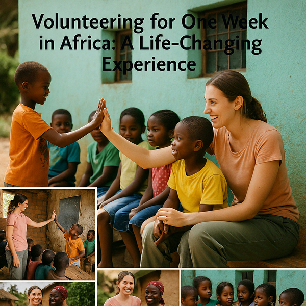 Volunteering for one week in Africa: A life-changing experience