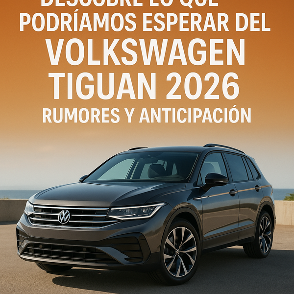 Descubre lo Que Podríamos Esperar del Volkswagen Tiguan 2026: Rumores y Anticipación
