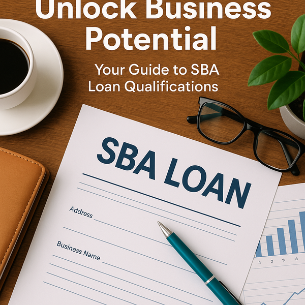 Unlock Business Potential: Your Guide to SBA Loan Qualifications