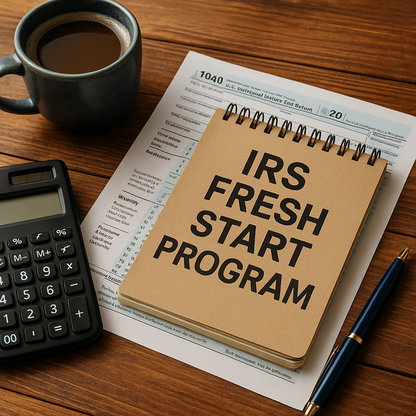 Exploring Your Options with the IRS Fresh Start Program