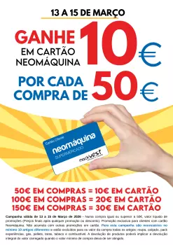 GANHE 10€ EM CARTÃO POR CADA 50€ DE COMPRAS! Só 13, 14 e 15 de Março!