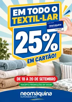 25% desconto em cartão TODO O TEXTIL LAR!