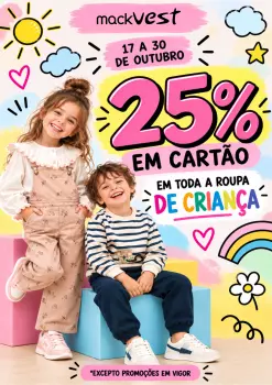 25% DESCONTO EM TODA A ROUPA DE CRIANÇA! Até 30 de Out.