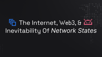 The Internet, Web3, and Inevitability Of Network States