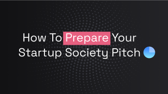 <strong>How To Prepare Your Startup Society Pitch</strong>