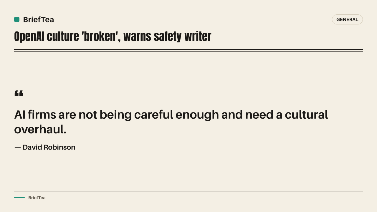 OpenAI safety report writer David Robinson warns company culture is broken