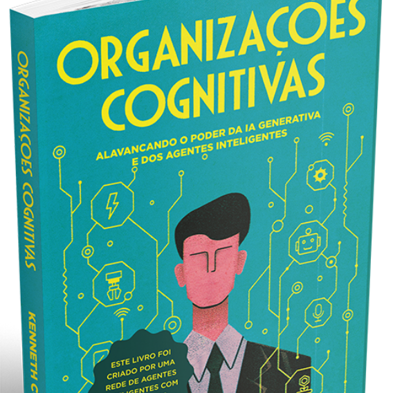 Organizações Cognitivas - por Kenneth C. Correa