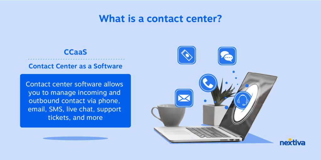 What is a contact center? CCaaS stands for contact center as a software. Contact center software allows you to manage incoming and outbrand contact via phone, email, live chat, support tickets, and more. 