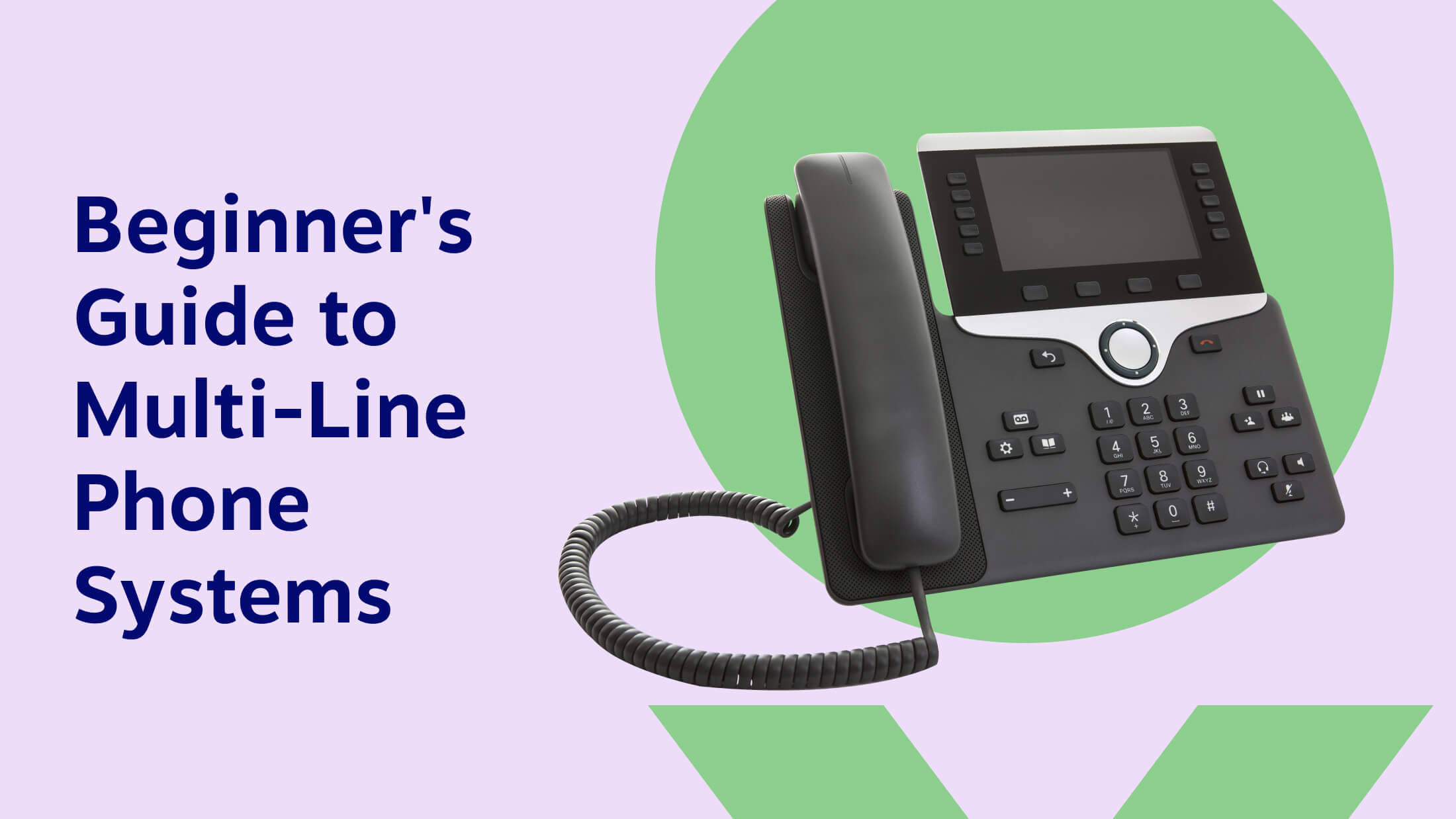 The Beginner's Guide to Multi-Line Phone Systems & Top Phone Picks