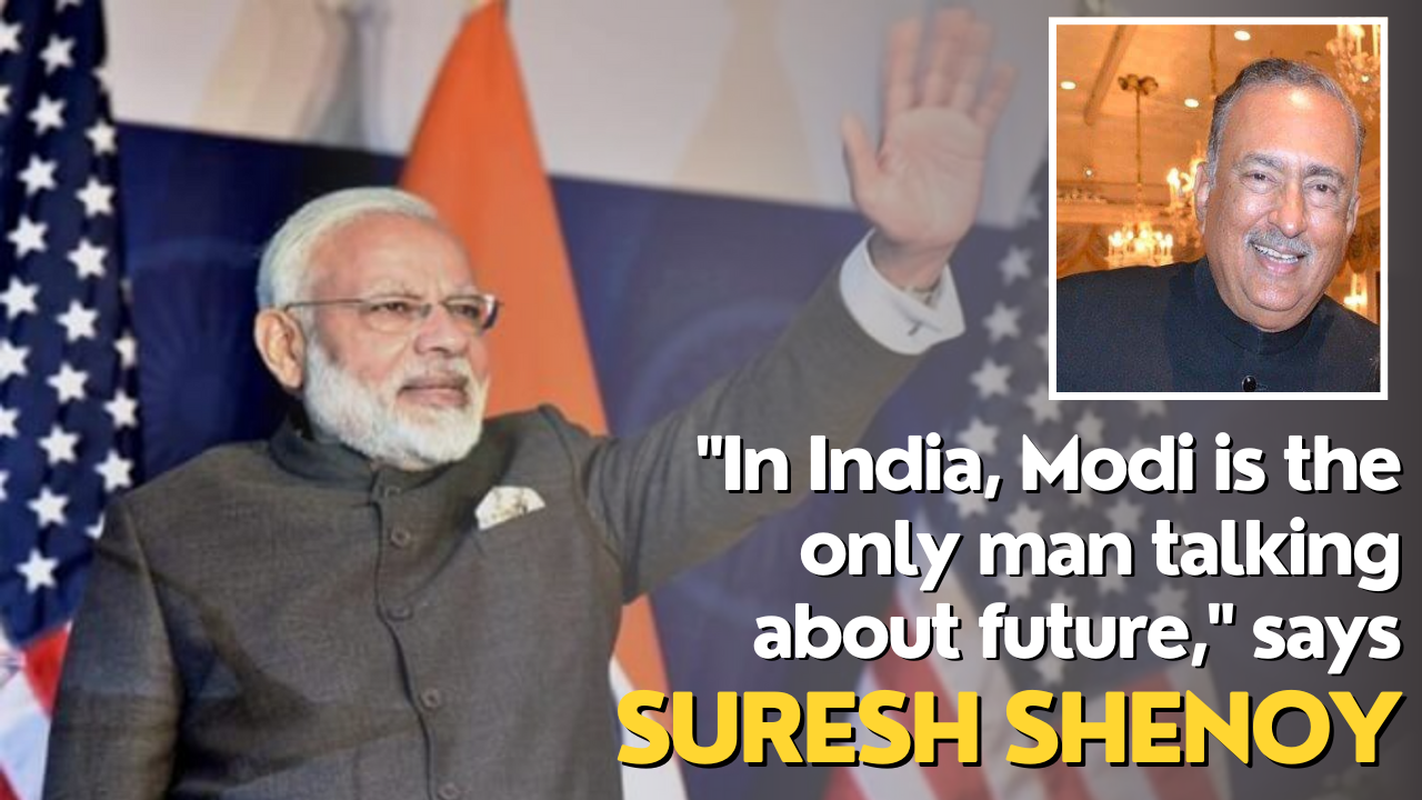In India, Modi is the only man talking about future, says Suresh Shenoy