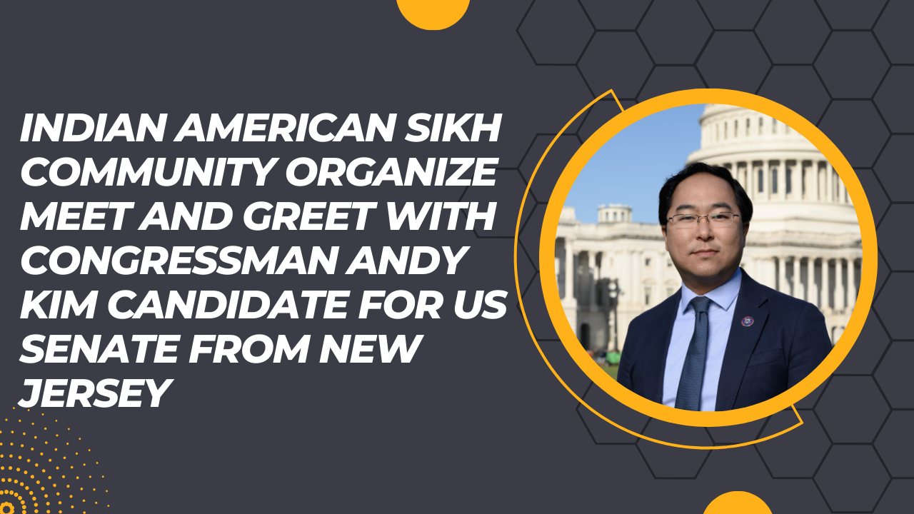 Sikh Community Hosts Meet & Greet with US Senate Candidate Congressman Andy Kim in New Jersey