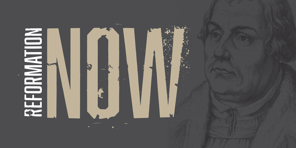 Reformation Now: Formed for His Glory