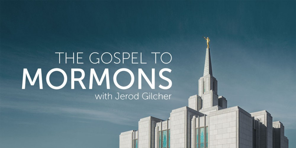 The Gospel to Mormons