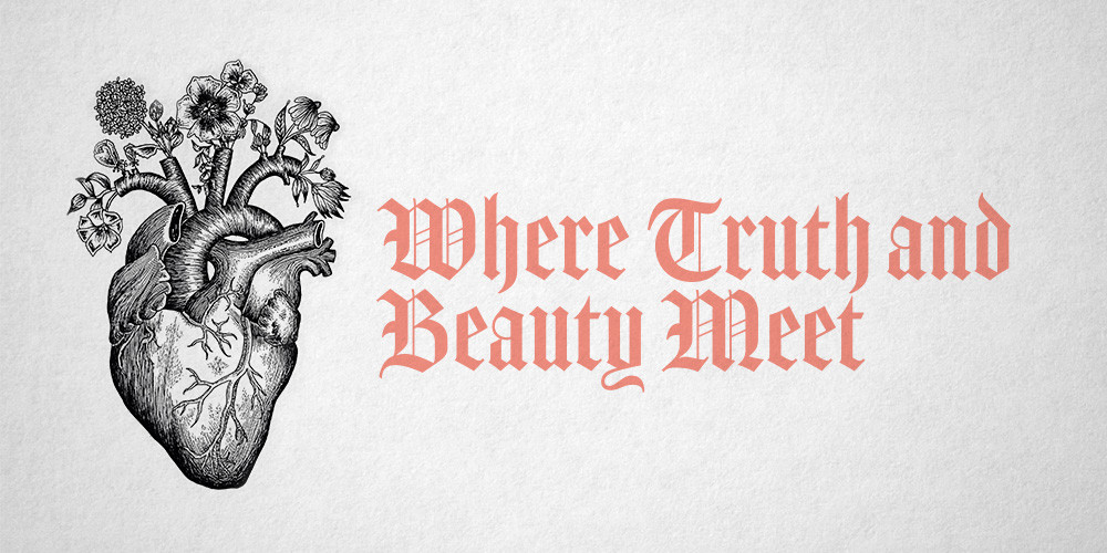 Where Truth and Beauty Meet