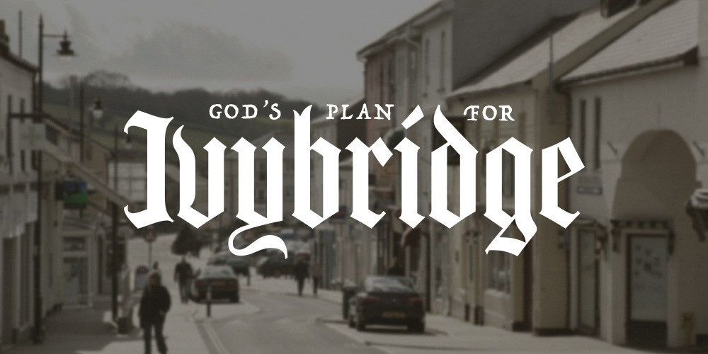 God's Plan for Ivybridge