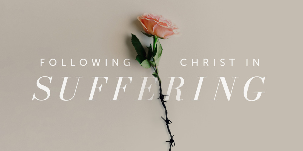 Following Christ in Suffering