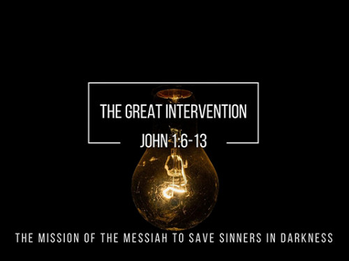 The Great Intervention-The Mission of the Messiah to Save Sinners in Darkness