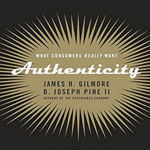 Authenticity: What Consumers Really Want