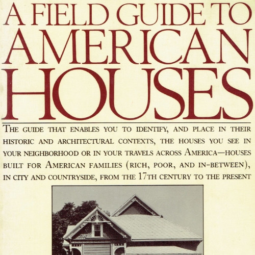 A Field Guide to American Houses