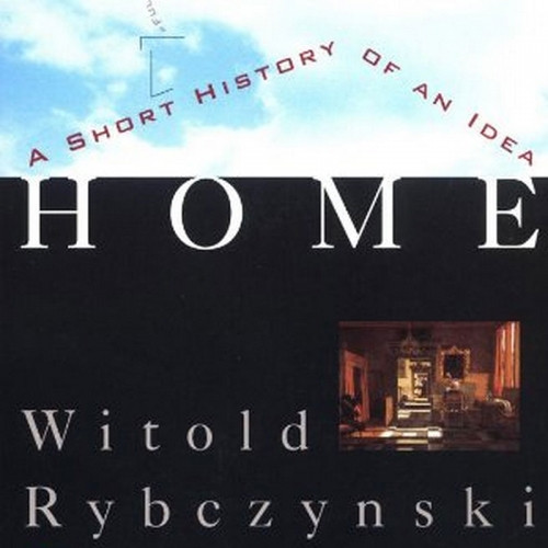 Home: A Short History of an Idea