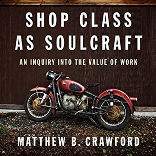 Shop Class as Soulcraft