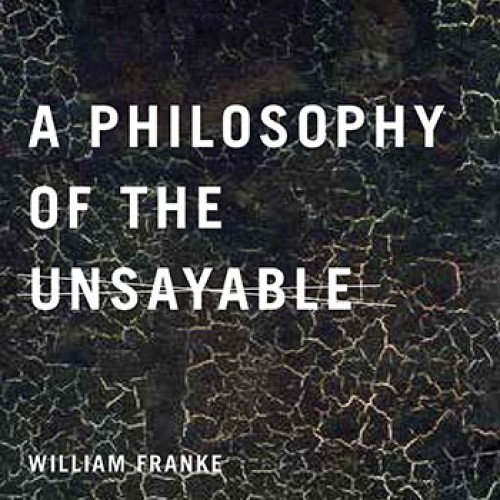 A Philosophy of the Unsayable