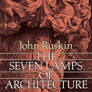 The Seven Lamps of Architecture