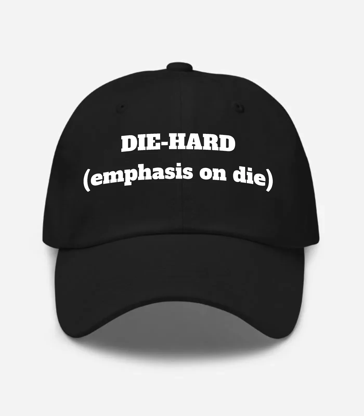 Die-hard (Emphasis On Die) Hat - Black