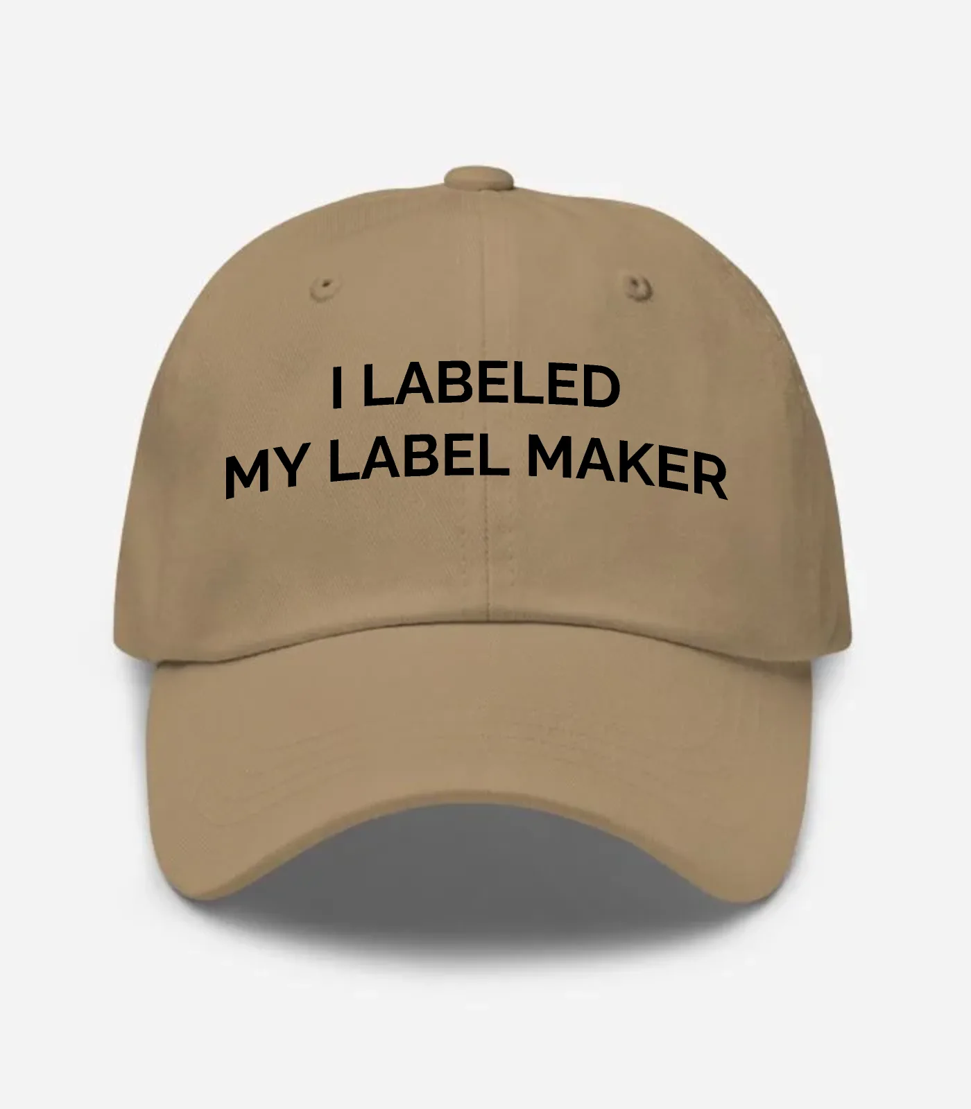 I Labeled My Label Maker Hat - Khaki