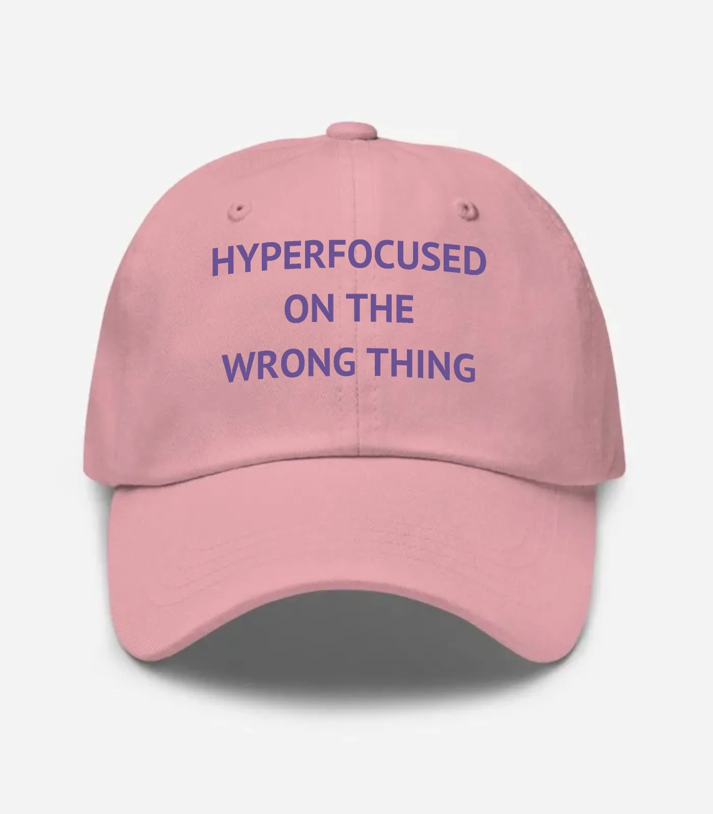 Hyperfocused On The Wrong Thing Hat - Pink