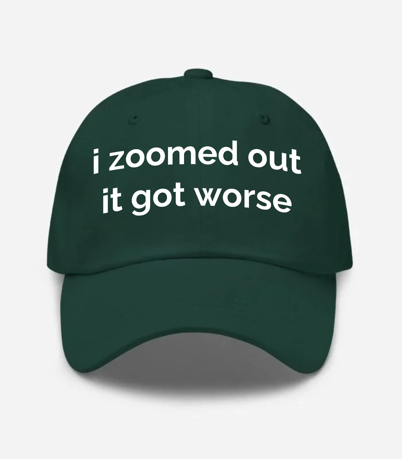 I Zoomed Out It Got Worse Hat - Spruce