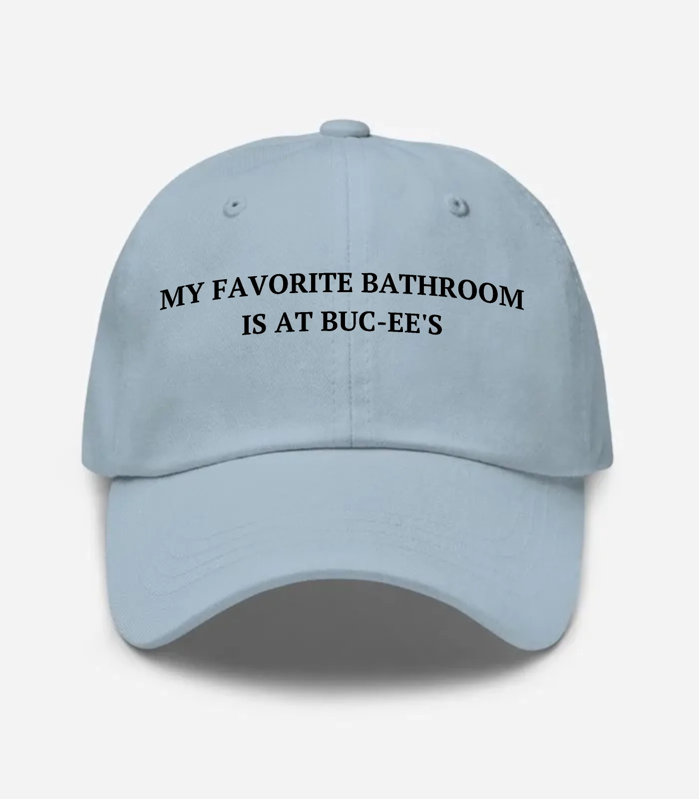 My Favorite Bathroom Is At Buc-ee's Hat - Light Blue