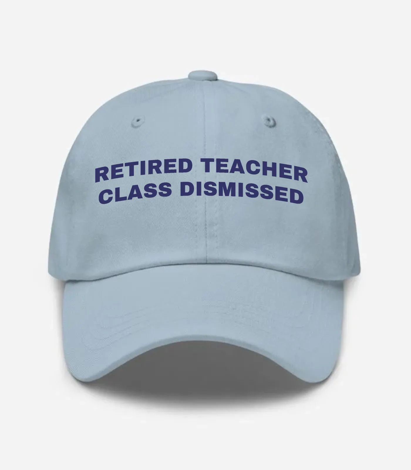 Retired Teacher Class Dismissed Hat
