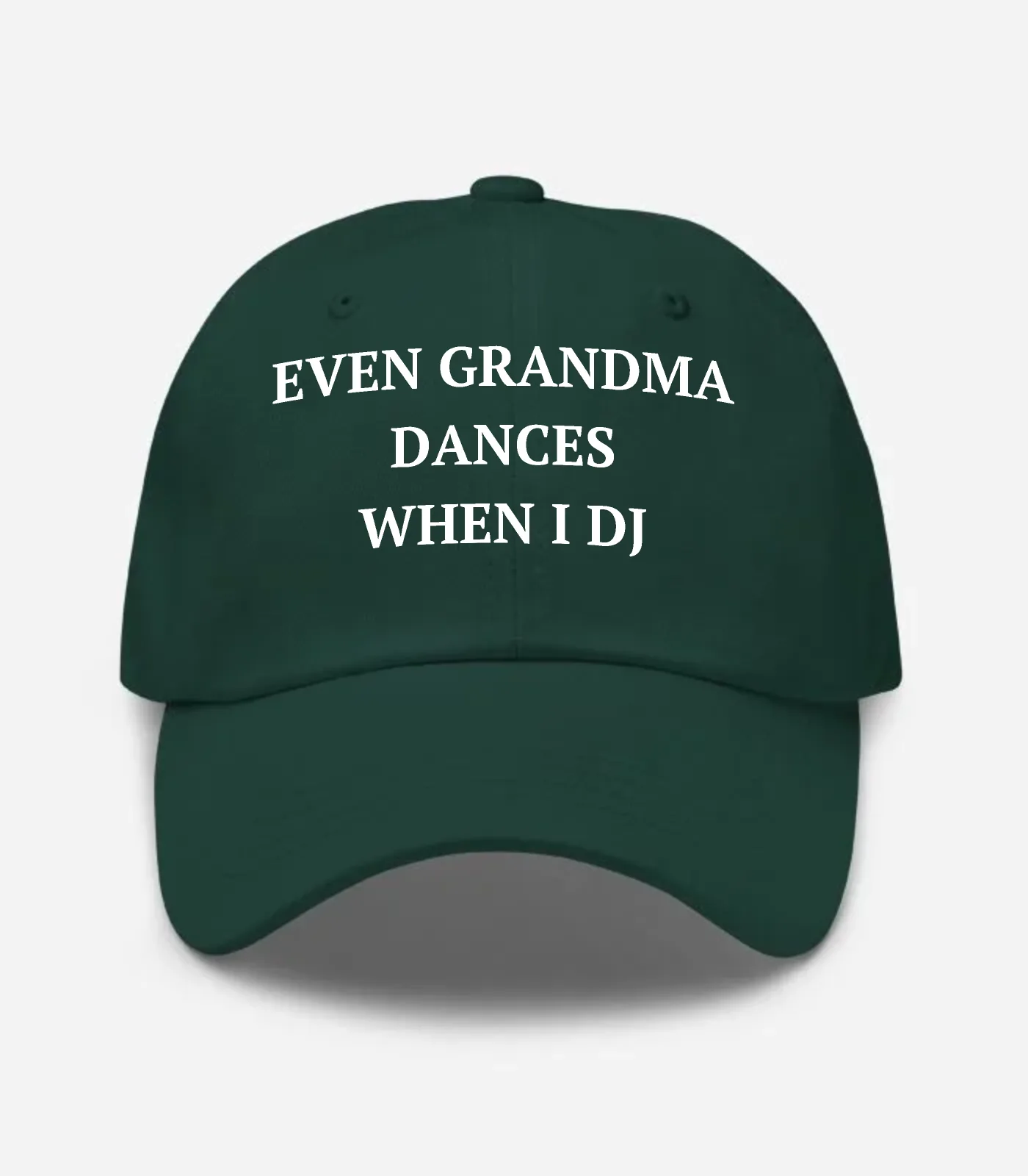 Even Grandma Dances When I DJ Hat - Spruce