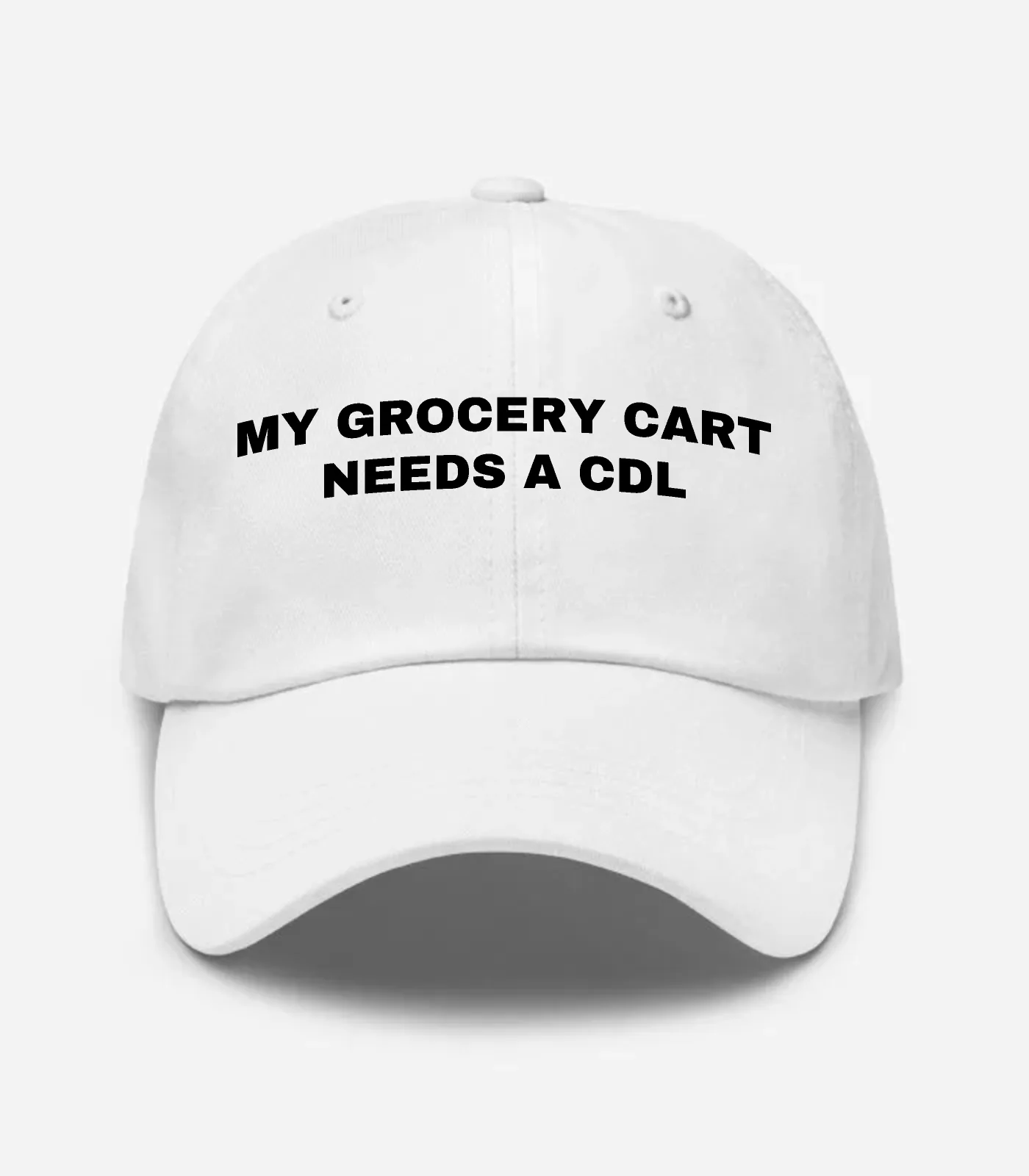 My Grocery Cart Needs A Cdl Hat - White