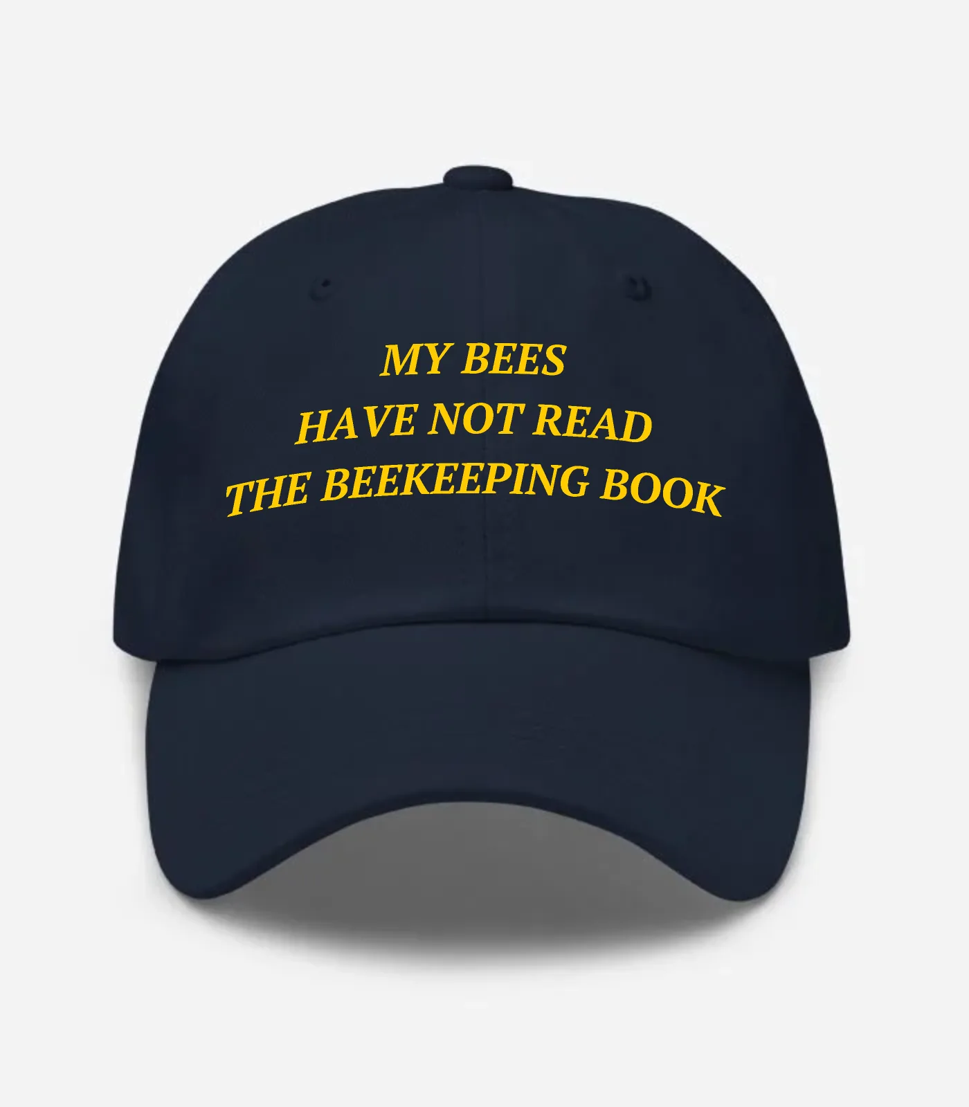 My Bees Have Not Read The Beekeeping Book Hat