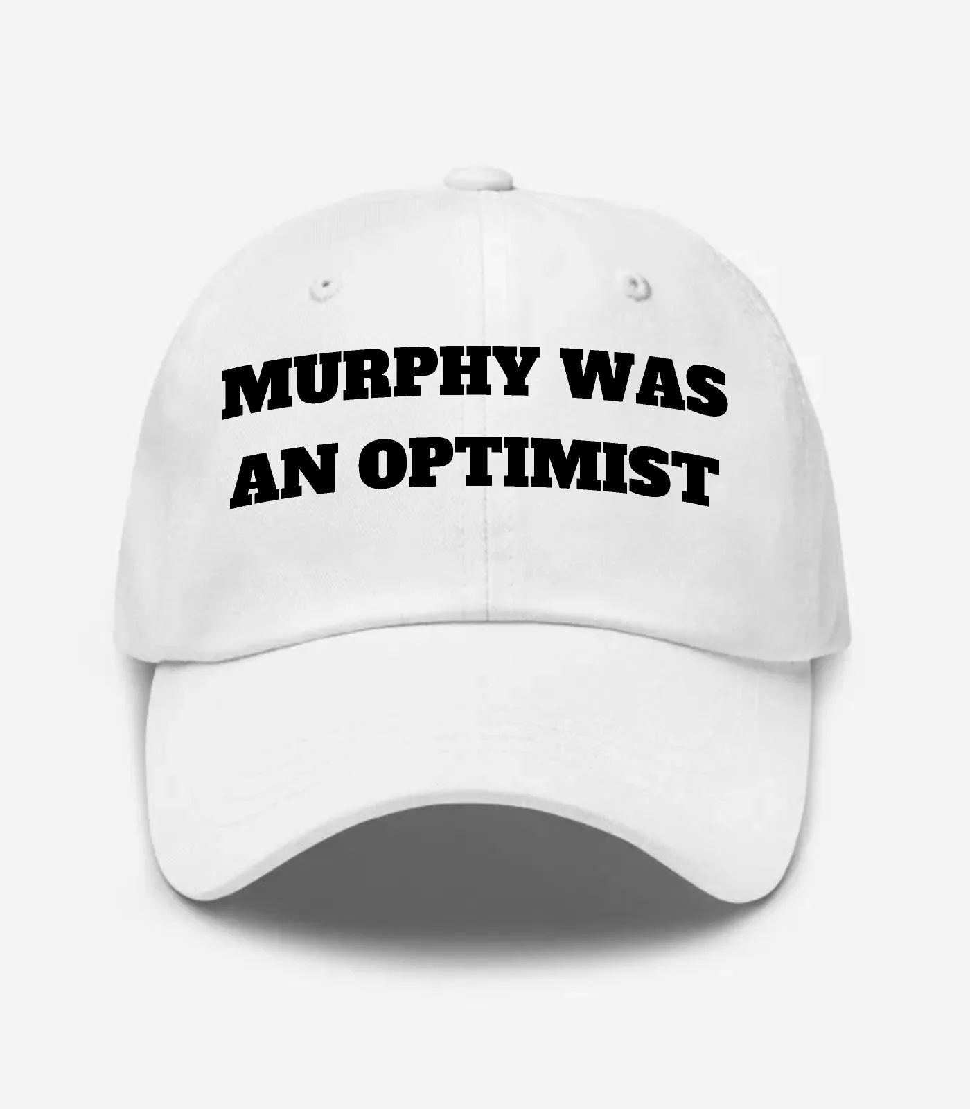 Murphy Was An Optimist Hat - White